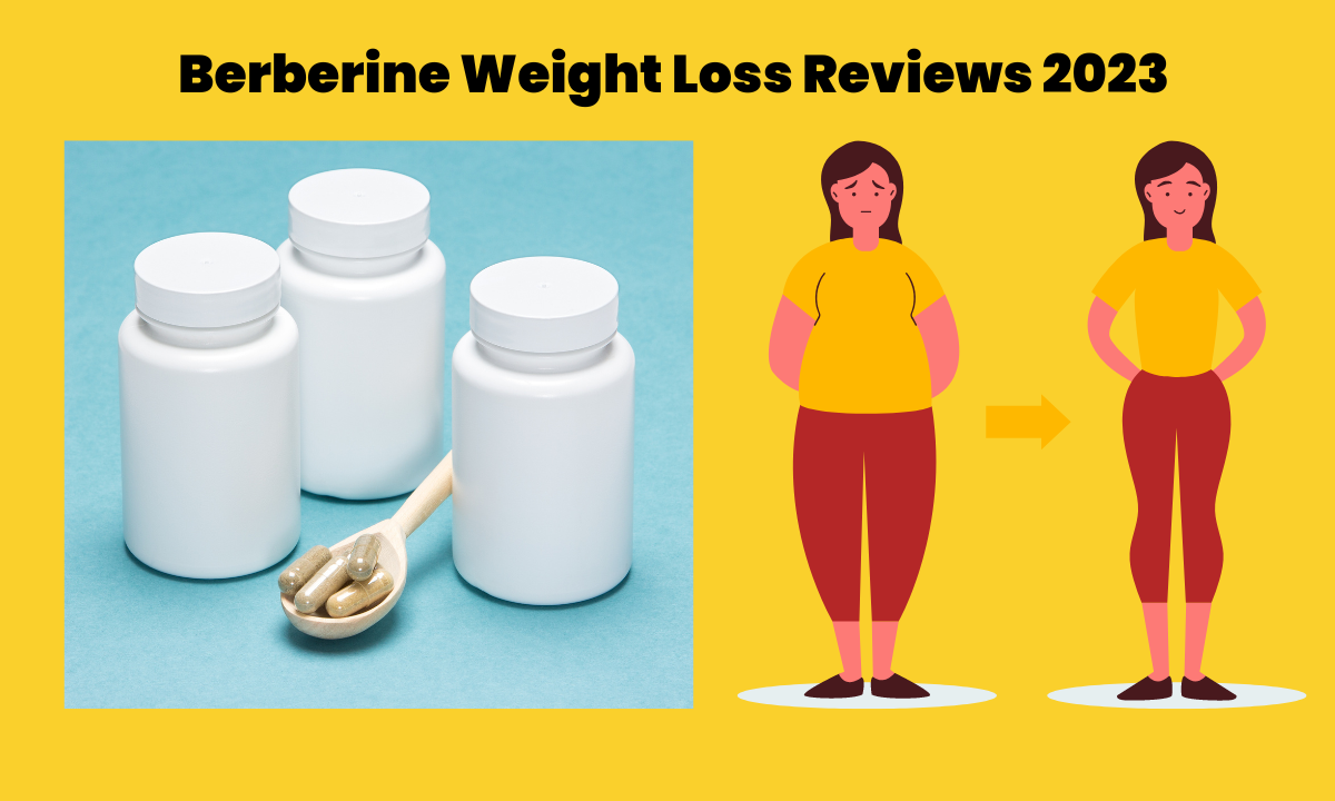 Berberine Weight Loss Reviews 2023